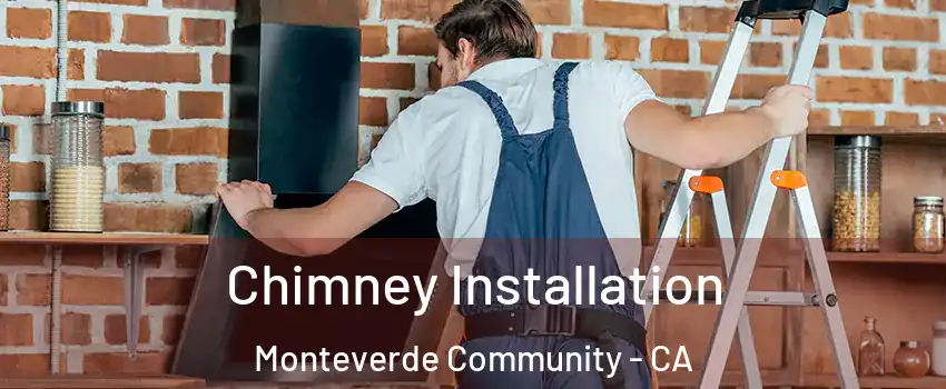 Chimney Installation Monteverde Community - CA