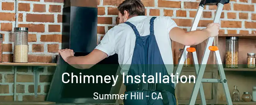 Chimney Installation Summer Hill - CA