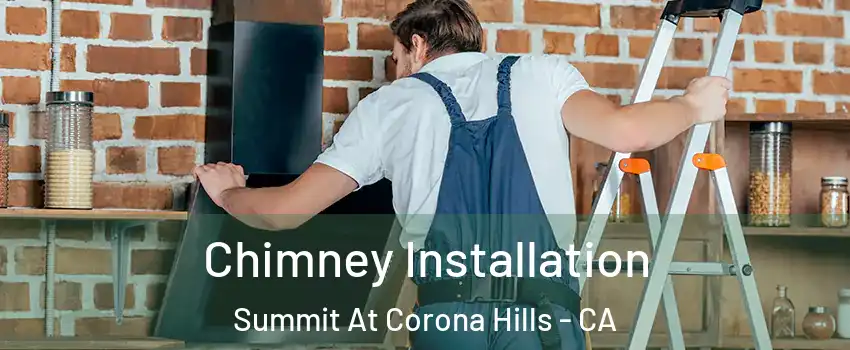 Chimney Installation Summit At Corona Hills - CA
