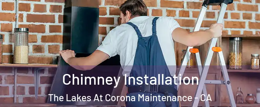 Chimney Installation The Lakes At Corona Maintenance - CA