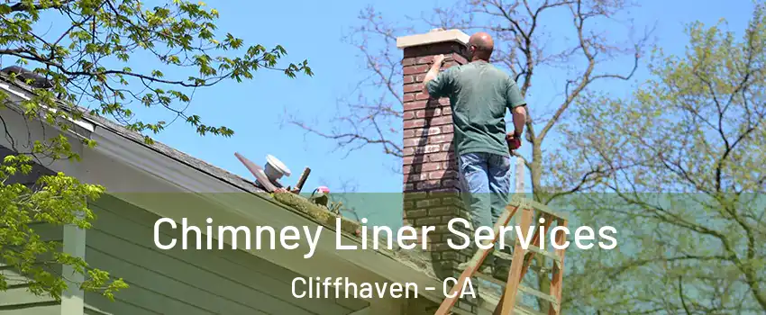 Chimney Liner Services Cliffhaven - CA