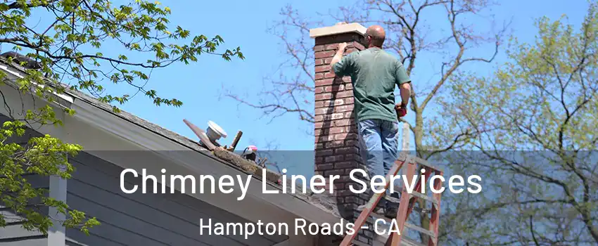 Chimney Liner Services Hampton Roads - CA