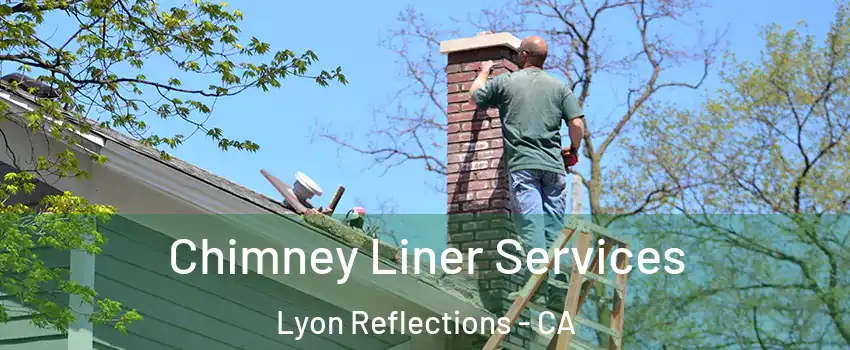 Chimney Liner Services Lyon Reflections - CA