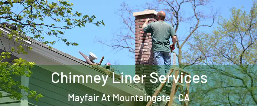 Chimney Liner Services Mayfair At Mountaingate - CA