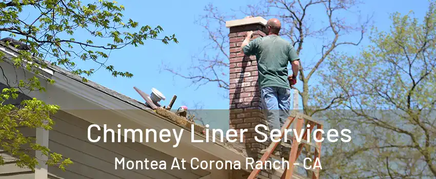 Chimney Liner Services Montea At Corona Ranch - CA
