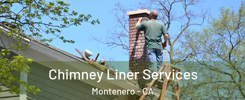 Chimney Liner Services Montenero - CA