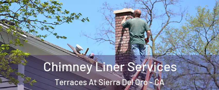 Chimney Liner Services Terraces At Sierra Del Oro - CA