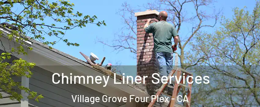 Chimney Liner Services Village Grove Four Plex - CA