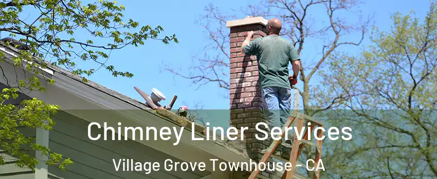 Chimney Liner Services Village Grove Townhouse - CA