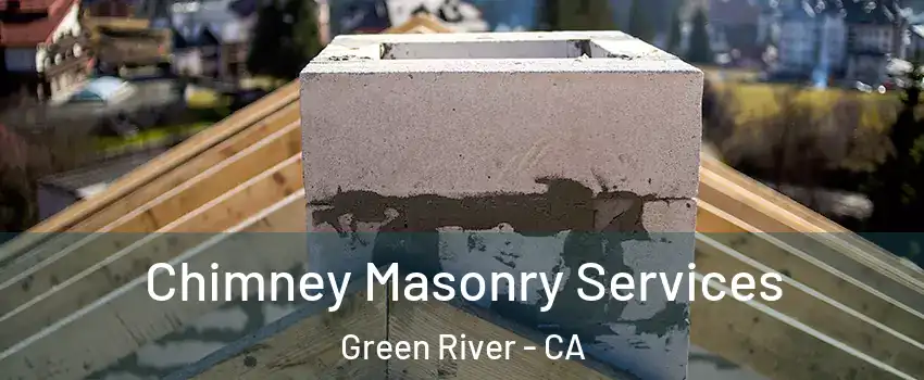 Chimney Masonry Services Green River - CA