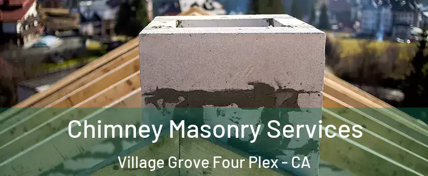 Chimney Masonry Services Village Grove Four Plex - CA