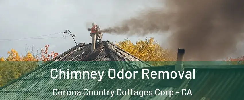 Chimney Odor Removal Corona Country Cottages Corp - CA