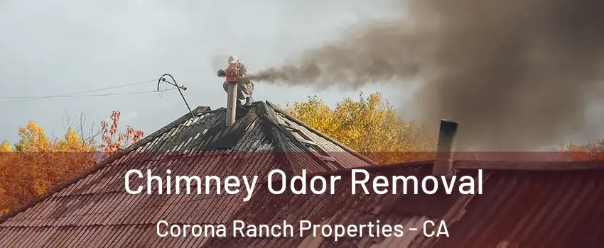 Chimney Odor Removal Corona Ranch Properties - CA