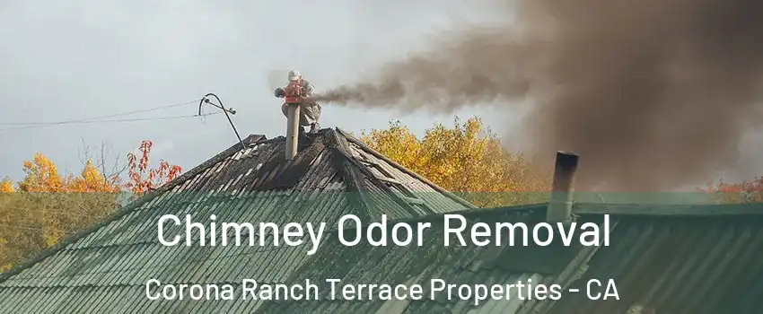 Chimney Odor Removal Corona Ranch Terrace Properties - CA