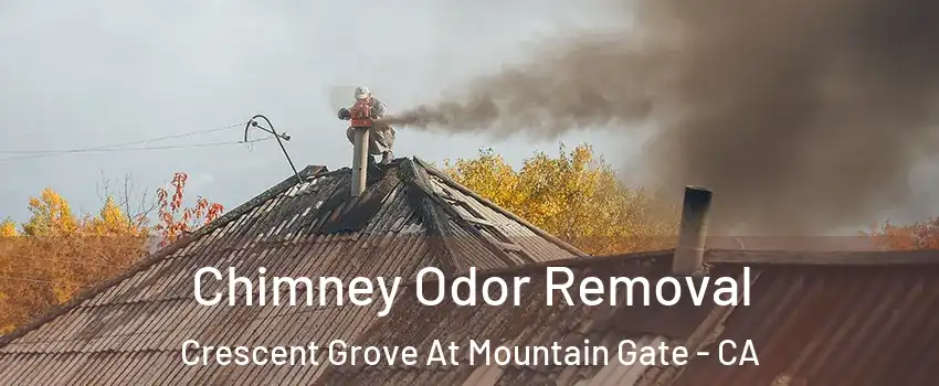 Chimney Odor Removal Crescent Grove At Mountain Gate - CA