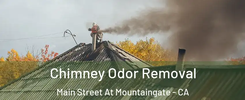 Chimney Odor Removal Main Street At Mountaingate - CA