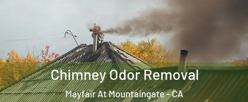 Chimney Odor Removal Mayfair At Mountaingate - CA