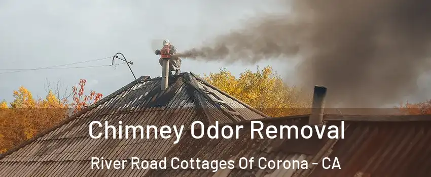 Chimney Odor Removal River Road Cottages Of Corona - CA
