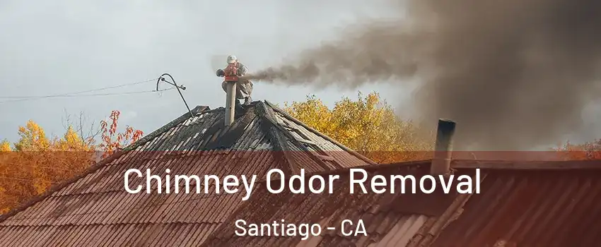 Chimney Odor Removal Santiago - CA