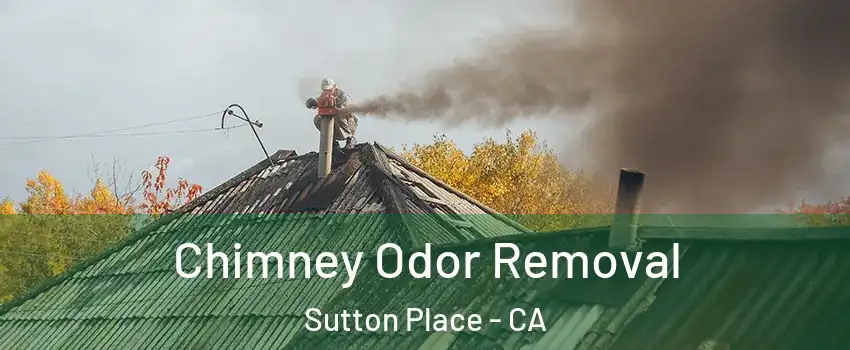 Chimney Odor Removal Sutton Place - CA