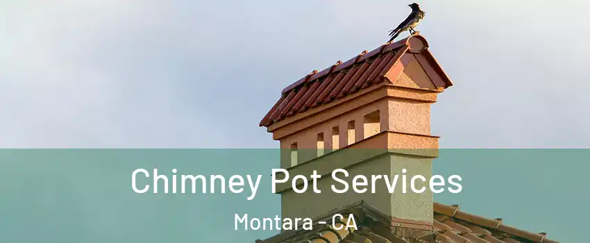 Chimney Pot Services Montara - CA
