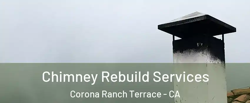 Chimney Rebuild Services Corona Ranch Terrace - CA