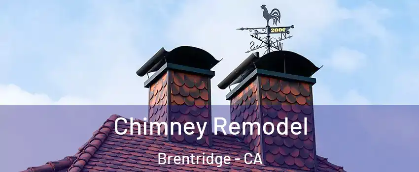Chimney Remodel Brentridge - CA