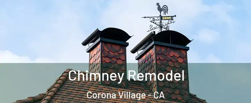 Chimney Remodel Corona Village - CA