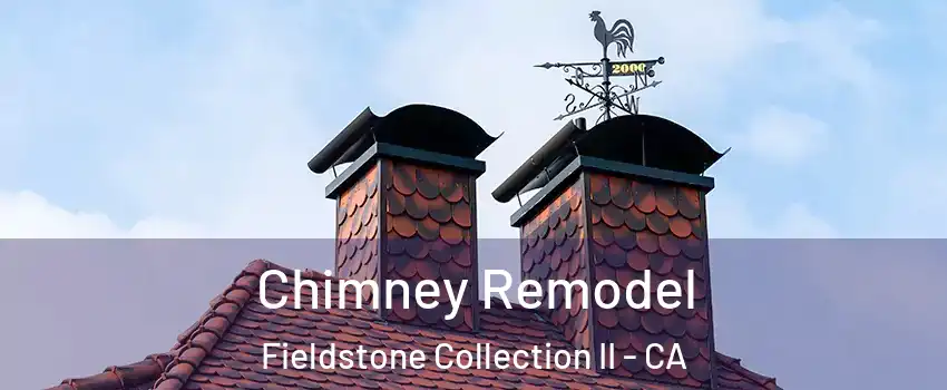 Chimney Remodel Fieldstone Collection II - CA