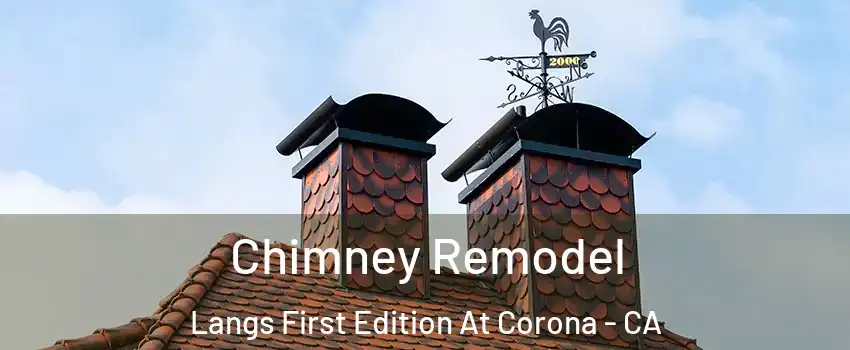 Chimney Remodel Langs First Edition At Corona - CA