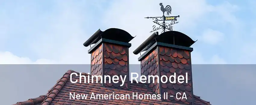 Chimney Remodel New American Homes II - CA