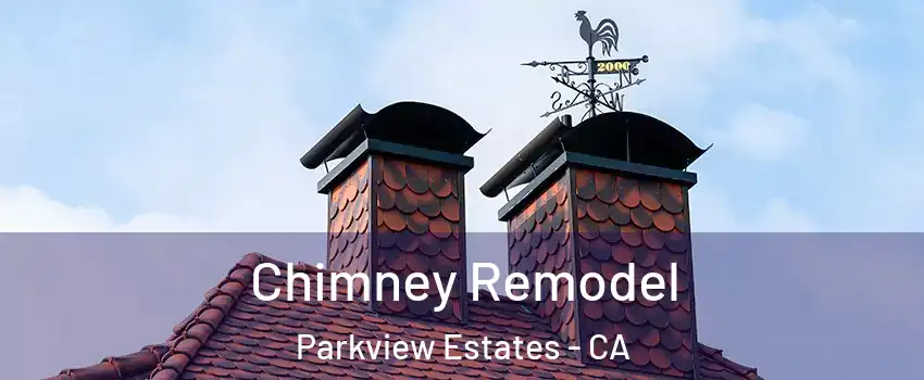 Chimney Remodel Parkview Estates - CA