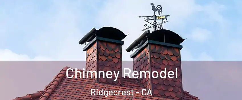 Chimney Remodel Ridgecrest - CA