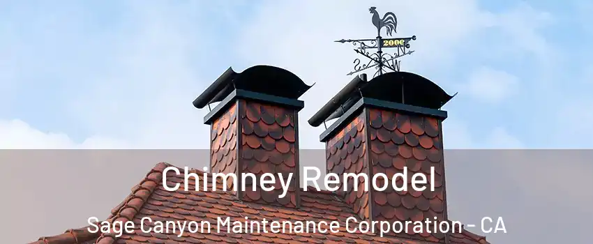 Chimney Remodel Sage Canyon Maintenance Corporation - CA