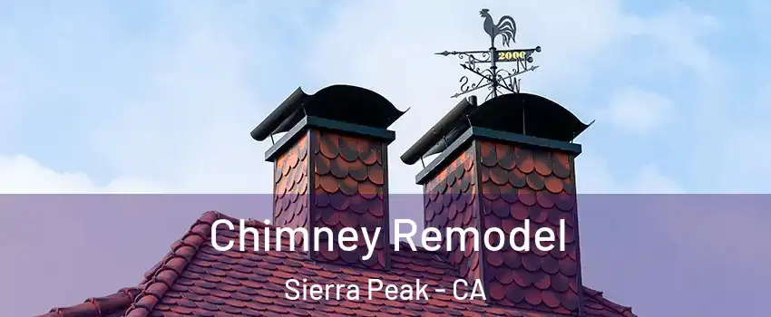 Chimney Remodel Sierra Peak - CA