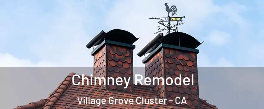 Chimney Remodel Village Grove Cluster - CA
