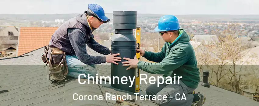 Chimney Repair Corona Ranch Terrace - CA