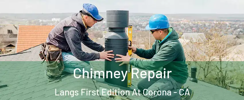 Chimney Repair Langs First Edition At Corona - CA