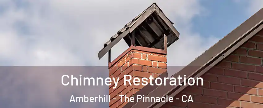 Chimney Restoration Amberhill - The Pinnacle - CA