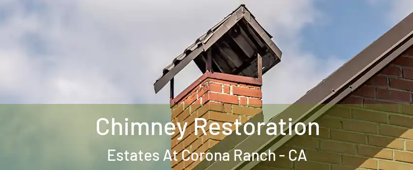Chimney Restoration Estates At Corona Ranch - CA