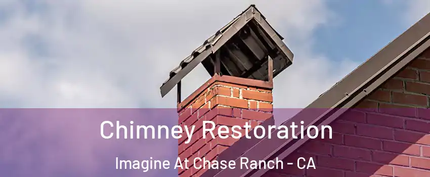 Chimney Restoration Imagine At Chase Ranch - CA