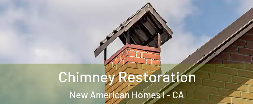 Chimney Restoration New American Homes I - CA
