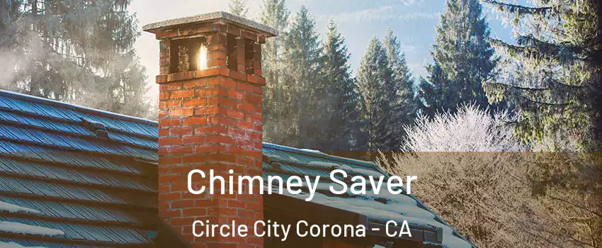 Chimney Saver Circle City Corona - CA
