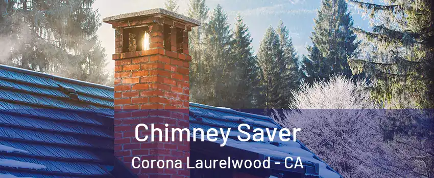 Chimney Saver Corona Laurelwood - CA