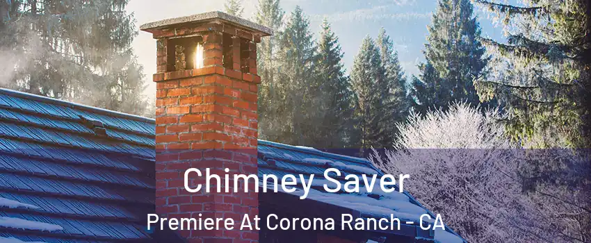 Chimney Saver Premiere At Corona Ranch - CA