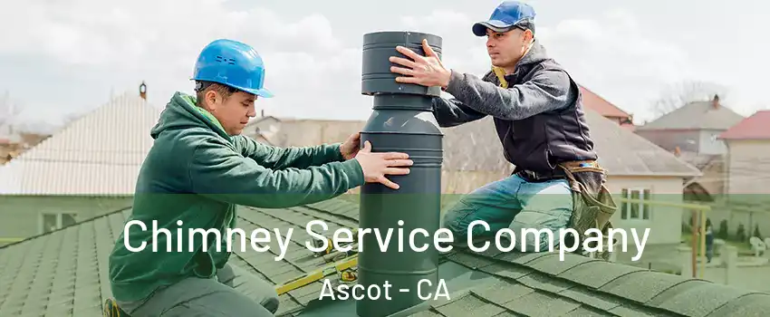 Chimney Service Company Ascot - CA