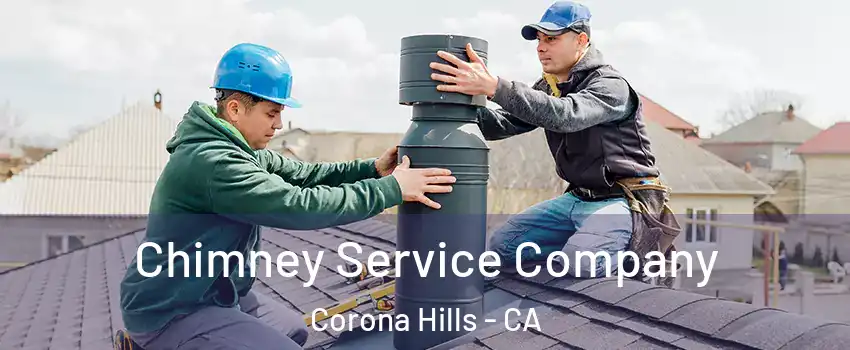 Chimney Service Company Corona Hills - CA