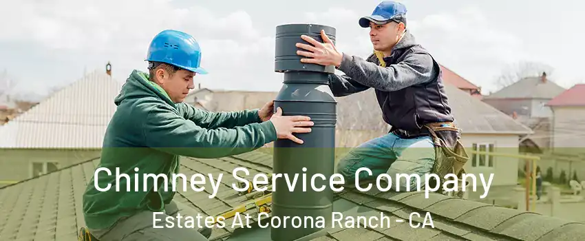 Chimney Service Company Estates At Corona Ranch - CA