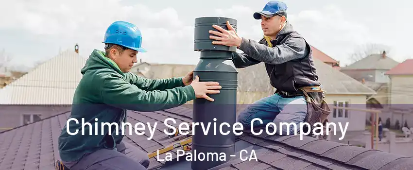 Chimney Service Company La Paloma - CA