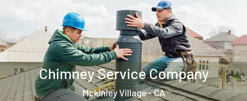 Chimney Service Company Mckinley Village - CA